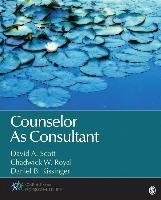 Counselor as Consultant Scott David A., Royal Chadwick W., Scott David, Kissinger Daniel B.