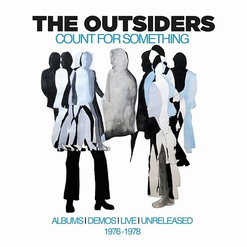 Count For Something: Albums, Demos, Live, Unreleased 1976-1978 The Outsiders
