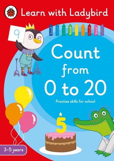 Count from 0 to 20. Learn with Ladybird. Activity Book 3-5 years Opracowanie zbiorowe