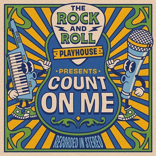 Count On Me The Rock and Roll Playhouse