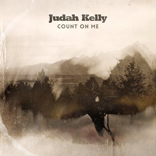 Count On Me Judah Kelly