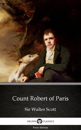 Count Robert of Paris by Sir Walter Scott (Illustrated) Scott Sir Walter