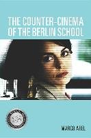 Counter-Cinema of the Berlin School Abel Marco
