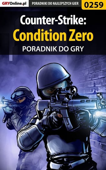 Counter-Strike: Condition Zero - poradnik do gry Zajączkowski Borys Shuck