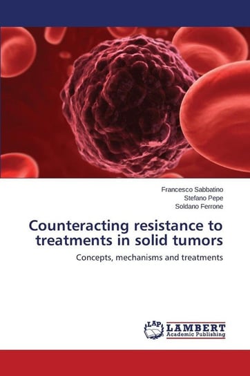 Counteracting resistance to treatments in solid tumors Sabbatino Francesco