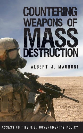 Countering Weapons of Mass Destruction Mauroni Albert J