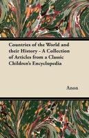 Countries of the World and their History - A Collection of Articles from a Classic Children's Encyclopedia Anon