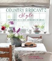 Country Brocante Style: Where English Country Meets French Vintage Haywood Lucy