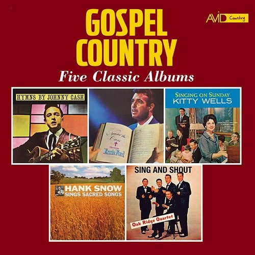 Country Gospel - Five Classic Albums (Hymns By / Nearer the Cross / Singing on Sunday / Sings Sacred Songs / Sing and Shout) (Digitally Remastered) Various Artists