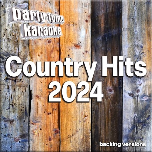 Country Hits 2024-1 - Party Tyme Karaoke Party Tyme