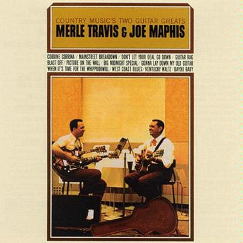 Country Music's 2 Guitar Greats Merle Travis & Joe Maphis Merle Travis, Joe Maphis