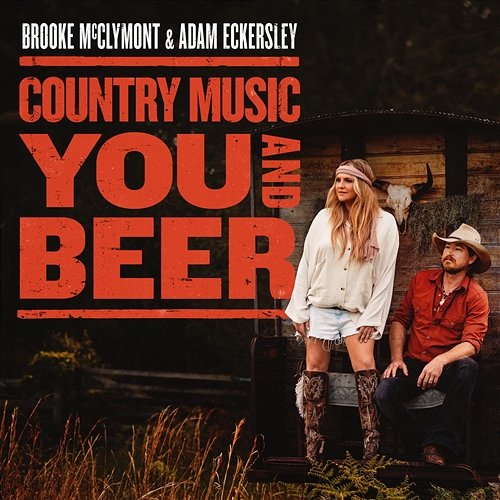 Country Music, You And Beer Brooke McClymont & Adam Eckersley