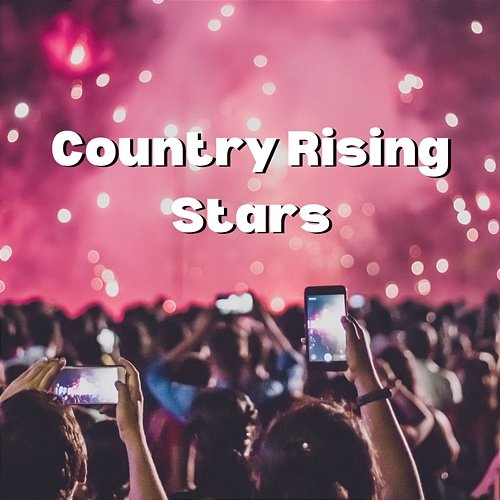 Country Rising Stars Various Artists