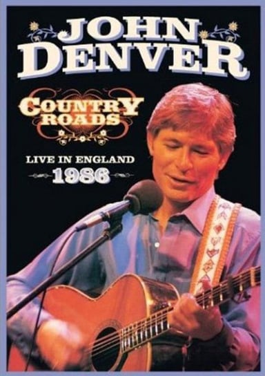 Country Roads. Live In England 1986 Denver John
