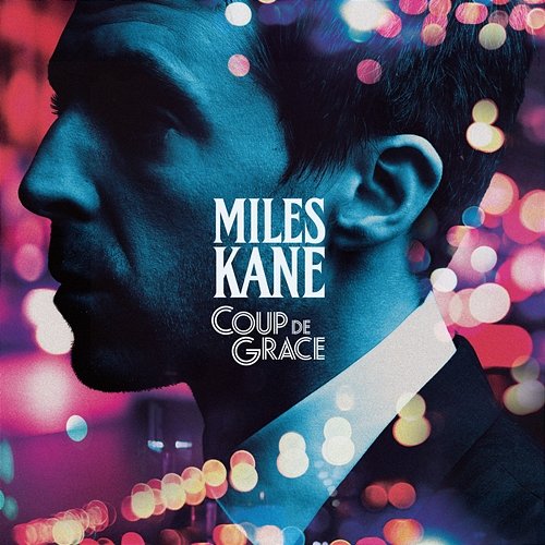 Coup De Grace Miles Kane