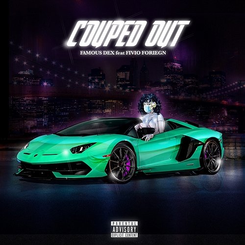 Couped Out Famous Dex feat. Fivio Foreign