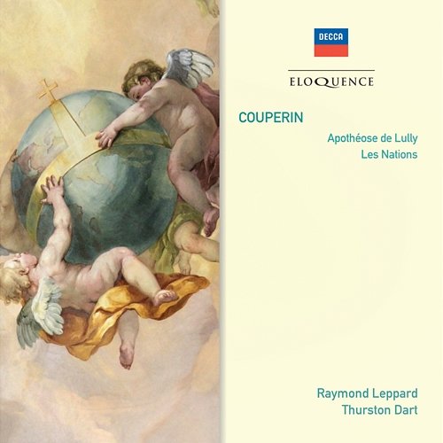 Couperin: Apothéose de Lully; Les Nations English Chamber Orchestra, Raymond Leppard, Jacobean Ensemble, Thurston Dart