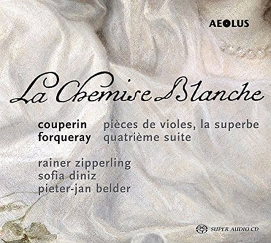 Couperin/Forqueray: La Chemise Blanche Zipperling Rainer
