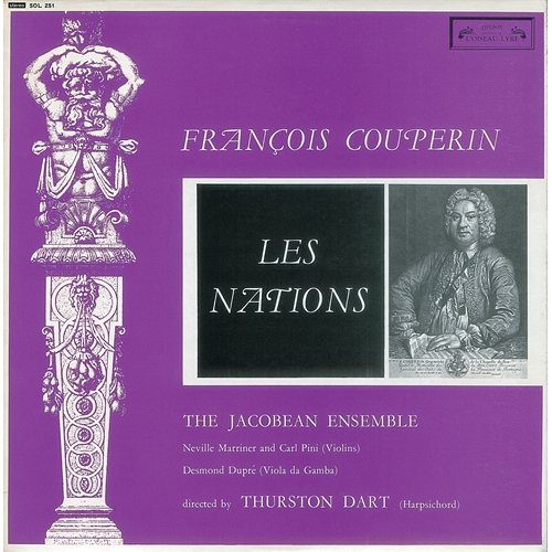 Couperin, François: Les Nations Sir Neville Marriner, Carl Pini, Jacobean Ensemble, Thurston Dart