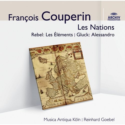 Couperin Les Nations; Rebel; Gluck Musica Antiqua Köln, Reinhard Goebel
