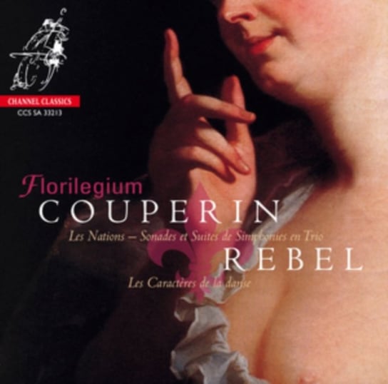 Couperin: Les Nations/Rebel: Les Caracteres De La Danse Channel Classic Records