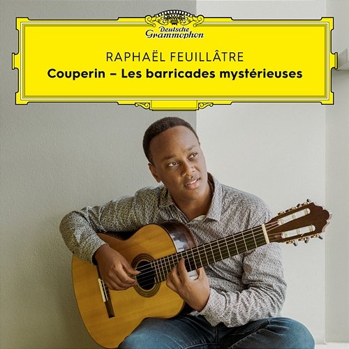 Couperin: Second livre de pièces de clavecin / Sixième ordre: V. Les barricades mystérieuses (Arr. Antoine Fougeray for Guitar) Raphaël Feuillâtre
