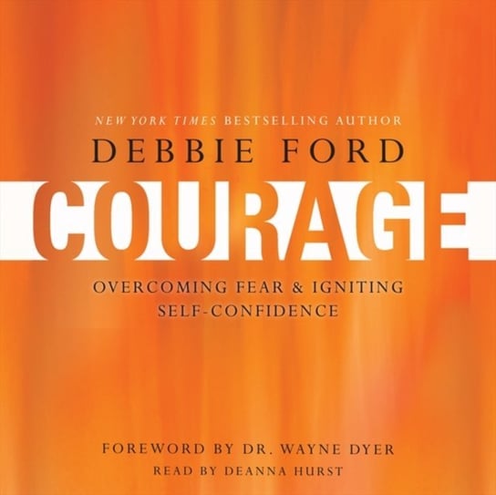 Courage Dyer Wayne W., Ford Debbie