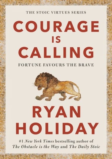 Courage Is Calling. Fortune Favours the Brave Holiday Ryan