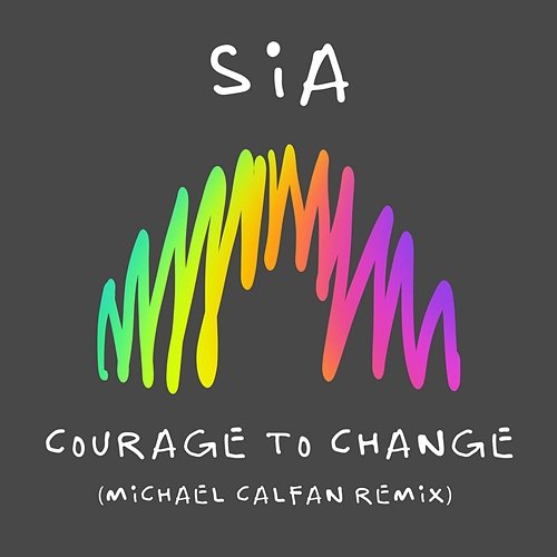 Courage to Change Sia