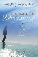 Courageous Dreaming Villoldo Alberto