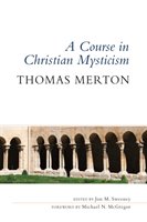 Course in Christian Mysticism Merton Thomas