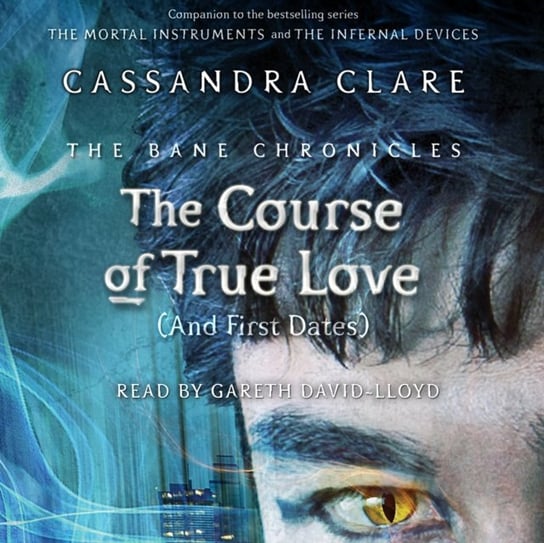 Course of True Love (and First Dates) Johnson Maureen, Clare Cassandra, Brennan Sarah Rees