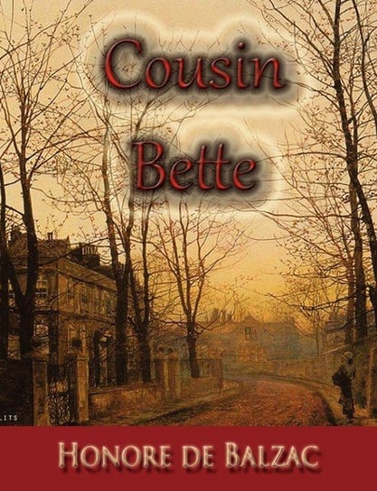 Cousin Bette De Balzac Honore