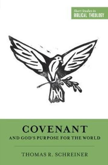 Covenant and Gods Purpose for the World Thomas R. Schreiner