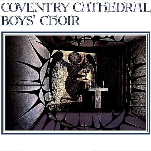 Coventry Cathedral Boys' Choir Coventry Cathedral Boys' Choir