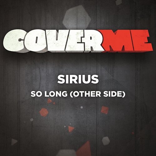 Cover Me - So Long (Other Side) Sirius