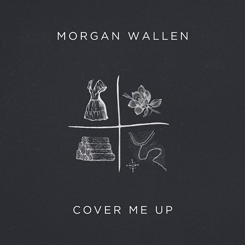 Cover Me Up Morgan Wallen