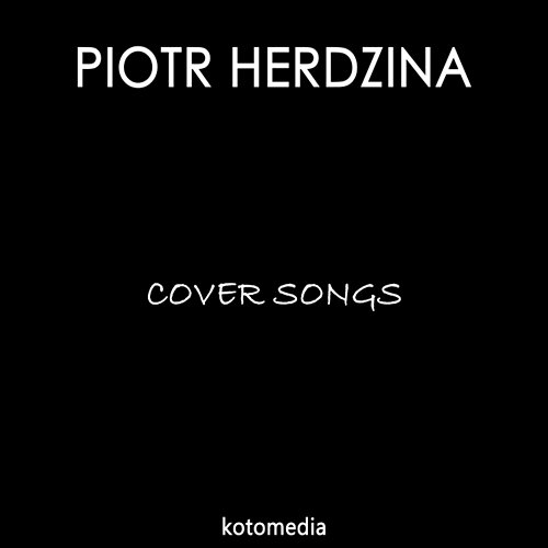 Cover Songs Piotr Herdzina