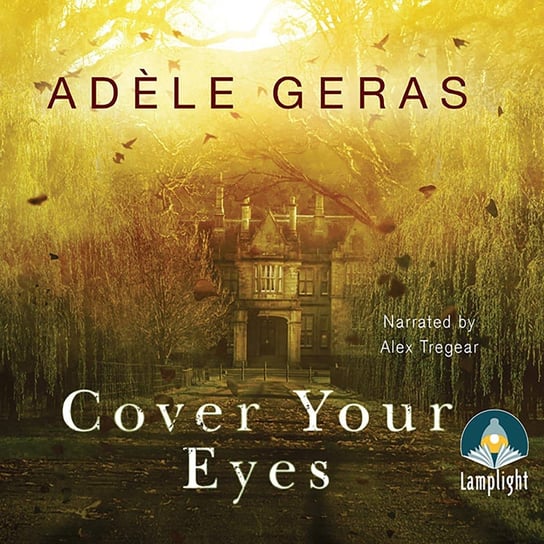 Cover Your Eyes Adele Geras