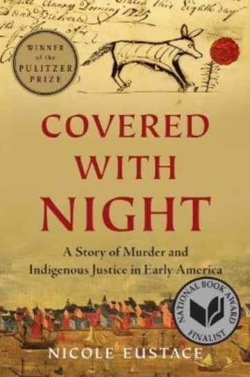 Covered with Night: A Story of Murder and Indigenous Justice in Early America Opracowanie zbiorowe
