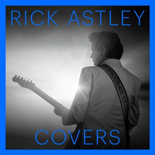 Covers Rick Astley