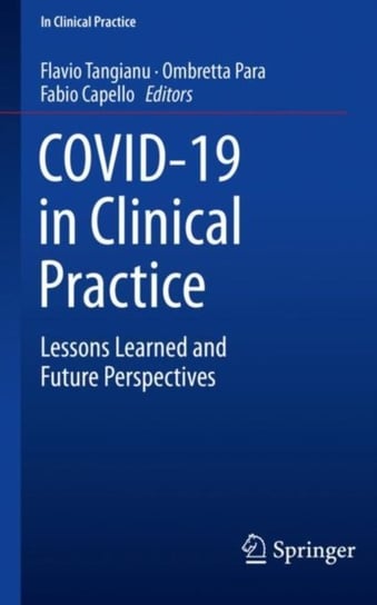 COVID-19 in Clinical Practice: Lessons Learned and Future Perspectives Flavio Tangianu