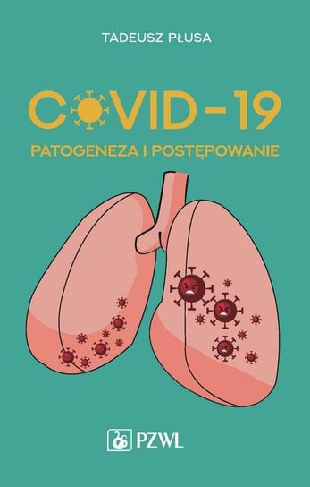 COVID-19 Patogeneza i postępowanie Płusa Tadeusz