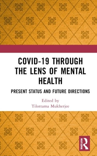 Covid-19 Through the Lens of Mental Health in India: Present Status and Future Directions Opracowanie zbiorowe