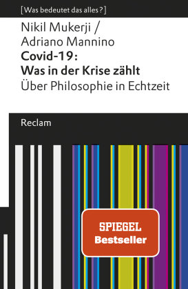 Covid-19: Was in der Krise zählt. Über Philosophie in Echtzeit Reclam, Ditzingen