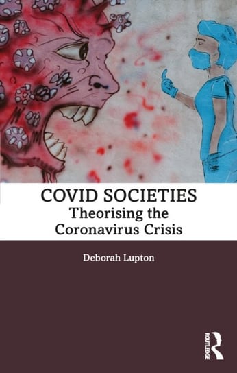COVID Societies: Theorising the Coronavirus Crisis Opracowanie zbiorowe
