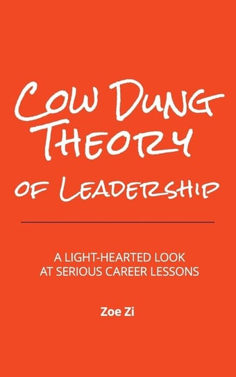 Cow Dung Theory of Leadership Zi Zoe