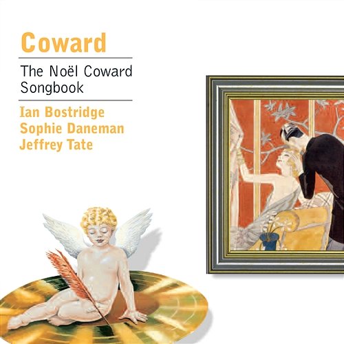 Coward: The Noël Coward Songbook Ian Bostridge, Jeffrey Tate, Sophie Daneman
