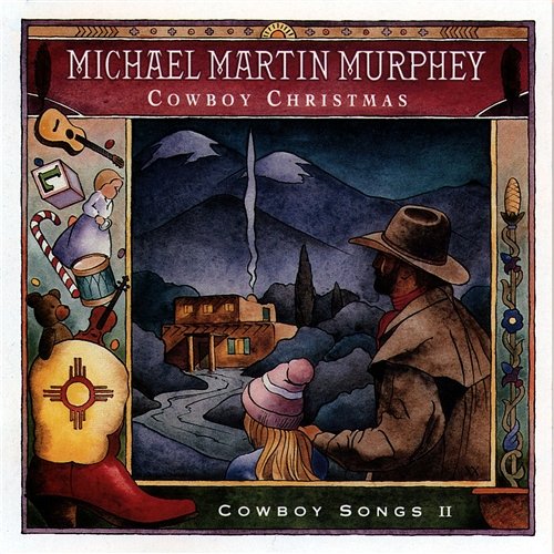 Cowboy Christmas Michael Martin Murphey