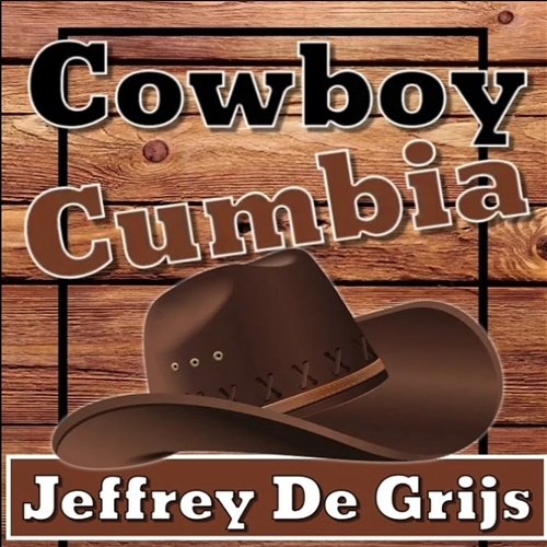 Cowboy Cumbia Jeffrey de Grijs